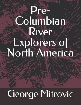 Paperback Pre-Columbian River Explorers of North America Book
