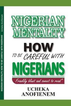 Paperback Nigerian Mentality: How to Be Careful with Nigerians Book