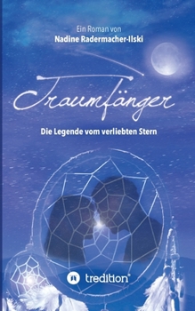 Traumfänger - Die Legende vom verliebten Stern (German Edition)