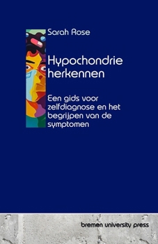 Paperback Hypochondrie herkennen: Een gids voor zelfdiagnose en het begrijpen van de symptomen [Dutch] Book