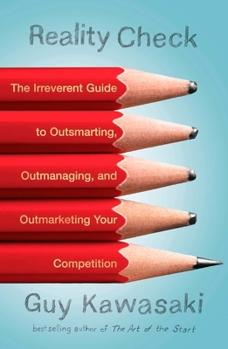 Paperback Reality Check: The Irreverent Guide to Outsmarting, Outmanaging, and Outmarketing Your Competition Book