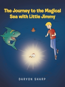 Hardcover The Journey to the Magical Sea with Little Jimmy Book