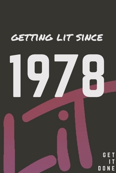 Paperback Getting Lit since 1978 Notebook Birthday Gift: Lined Notebook / Journal Gift, 120 Pages, 6x9, Soft Cover, Matte Finish Book