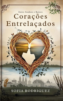 Paperback Corações Entrelaçados: Entre Sonhos e Raízes [Portuguese] Book