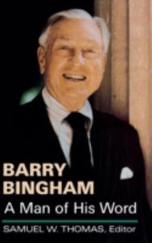 Hardcover Barry Bingham: A Man of His Word Book