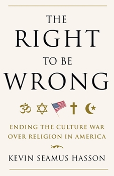 Paperback The Right to Be Wrong: Ending the Culture War Over Religion in America Book