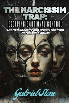 Paperback The Narcissism Trap: Learn to Identify and Break Free from Narcissistic Abuse Book
