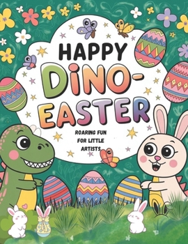 Happy Dino-Easter !: Roaring Fun for Little Artists