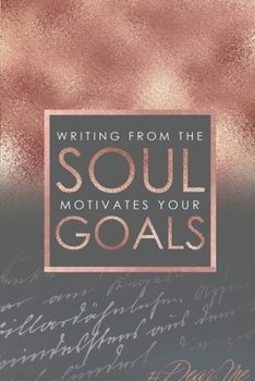 Paperback Writing for the SOUL motivates your GOALS: A 90 day writing journal Book