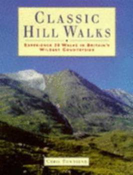 Paperback Classic Hill Walks: 25 Walks Exploring Britain's Wildest Countryside Book