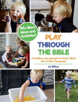 Paperback Play Through the Bible: A Toddler's Introduction to God's Word Vol. 2: New Testament Book