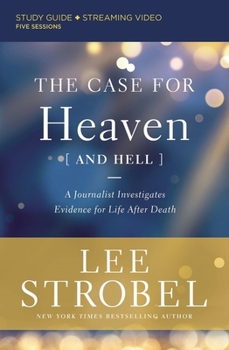 Paperback The Case for Heaven (and Hell) Bible Study Guide Plus Streaming Video: A Journalist Investigates Evidence for Life After Death Book