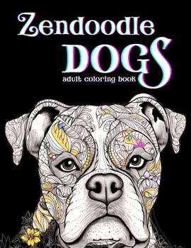 Paperback Zendoodle Dogs: Adult Coloring Book