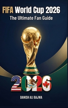 Hardcover FIFA World Cup 2026: The Ultimate Fan Guide Book