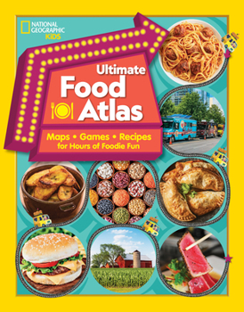 Paperback Ultimate Food Atlas: Maps, Games, Recipes, and More for Hours of Delicious Fun Book