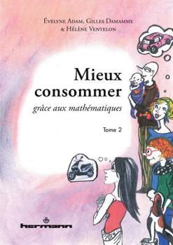 Paperback Mieux consommer grâce aux mathématiques, Tome 2 [French] Book