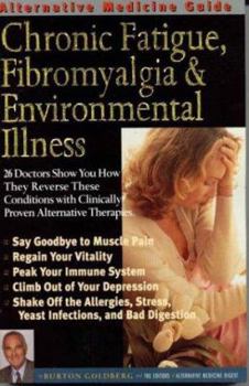 Paperback Chronic Fatigue, Fibromyalgia and Environmental Illness: An Alternative Medicine Guide Book