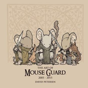 Hardcover The Art of Mouse Guard 2005-2015, 1 Book