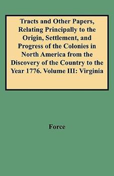 Paperback Tracts and Other Papers, Relating Principally to the Origin, Settlement, and Progress of the Colonies in North America from the Discovery of the Count Book