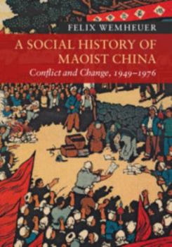 Hardcover A Social History of Maoist China: Conflict and Change, 1949-1976 Book