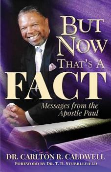 Paperback But Now That's A Fact: Messages From the Apostle Paul Book