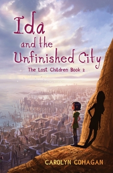 Paperback Ida and the Unfinished City: The Lost Children Book 2 Book