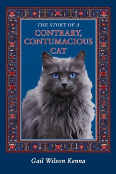 Paperback The Story of a Contrary, Contumacious Cat Book