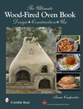 Hardcover The Ultimate Wood-Fired Oven Book: Design - Construction - Use Book