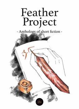 Paperback Feather Project #2: Anthology of Short Fiction Book