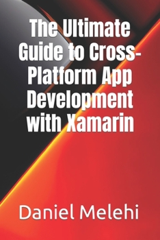 Paperback The Ultimate Guide to Cross-Platform App Development with Xamarin Book
