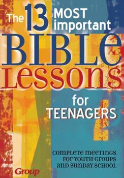 Paperback The 13 Most Important Bible Lessons for Teenagers Book