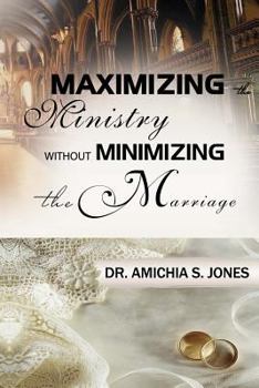 Paperback Maximizing the Ministry Without Minimizing the Marriage Book