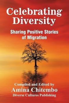 Paperback Celebrating Diversity: Sharing Positive of Migration Book