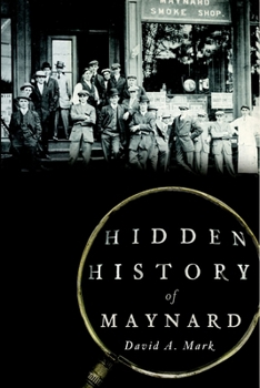 Hidden History of Maynard - Book  of the Hidden History