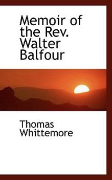 Paperback Memoir of the REV. Walter Balfour Book