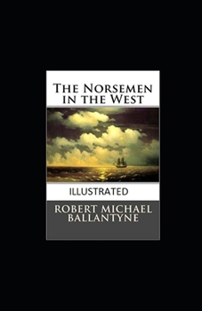Paperback The Norsemen in the West Illustrated Book
