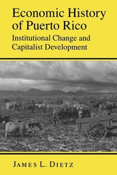 Hardcover Economic History of Puerto Rico: Institutional Change and Capitalist Development Book