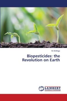 Paperback Biopesticides: the Revolution on Earth Book