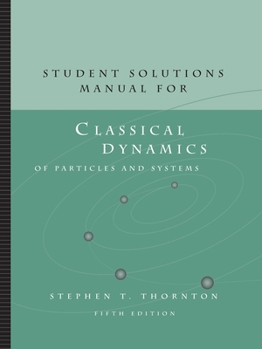 Paperback Student Solutions Manual for Thornton/Marion's Classical Dynamics of Particles and Systems, 5th Book