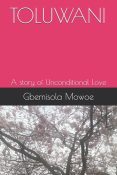 Paperback Toluwani: A story of Unconditional Love Book