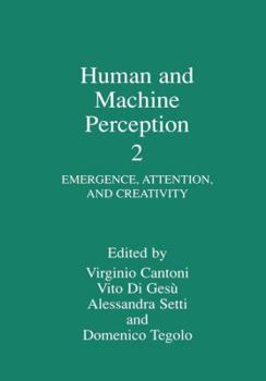 Hardcover Human and Machine Perception II: Emergence, Attention and Creativity Book
