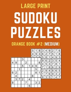 Paperback Large Print Sudoku Puzzles Orange Book #2 (Medium): Medium Sudoku Puzzle Book including Instructions and Answer Keys Book