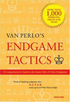 Paperback Endgame Tactics: A Comprehensive Guide to the Sunny Side of Chess Endgames Book