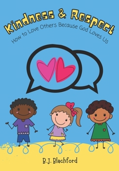 Kindness & Respect: How to Love Others When God Loves Us