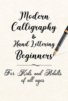 Paperback Modern Calligraphy & Hand Lettering Beginners: For Kids and Adults of All Ages Book