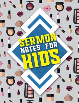 Paperback Sermon Notes for Kids: Inspirational Worship Tool To Record, Remember And Reflect on Weekly Scripture Notes, Cute Cosmetic Makeup Cover Book