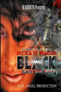 Paperback Steam Room Black: Black Moon Rising Book