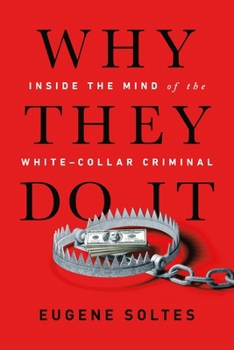 Paperback Why They Do It: Inside the Mind of the White-Collar Criminal Book