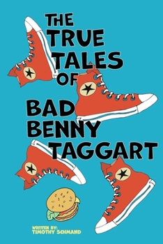 Paperback The True Tales of Bad Benny Taggart Book