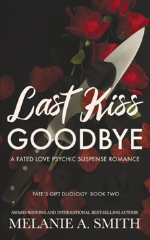 Paperback Last Kiss Goodbye: A Fated Love Psychic Suspense Romance Book